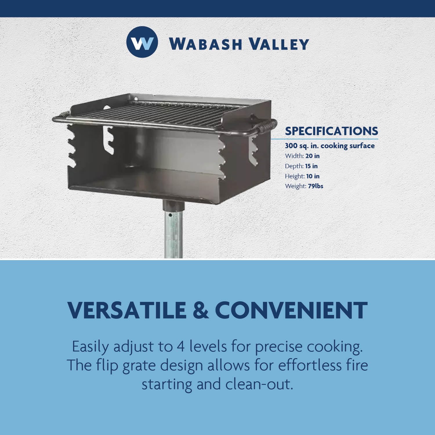 Wabash Valley Flip Grate Park Grill, model GR100N, specifications showing a 300 square inch cooking surface, 20 x 15 x 10 inch firebox and 79 lb weight